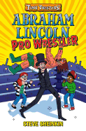 Abraham Lincoln: Pro Wrestler