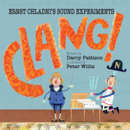 Clang! Ernest Chladni's Sound Experiments