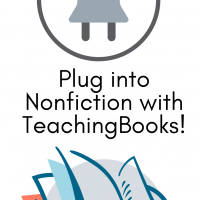 Plug into Nonfiction with TeachingBooks! Header Image for Plug into Nonfiction with TeachingBooks