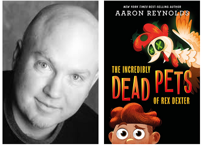 Author Aaron Reynolds and the cover of his novel The Incredibly Dead Pets of Rex Dexter.