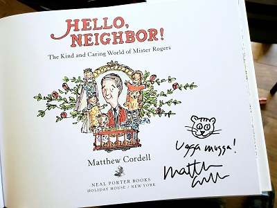 Image of an autographed copy of Hello, Neighbor! The Kind and Caring World of Mister Rogers, written and illustrated by Matthew Cordell.