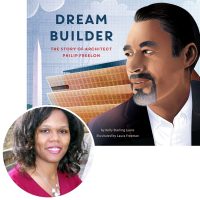 Kelly Starling Lyons on <i> Dream Builder: The Story of Architect Philip Freelon</i> Author Kelly Starling Lyons and the cover of her book Dream Builder: The Story of Architect Philip Freemon