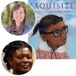 Suzanne Slade, Cozbi A. Cabrera, and the cover of their picture-book biography Exquisite: The Poetry and Life of Gwendolyn Brooks