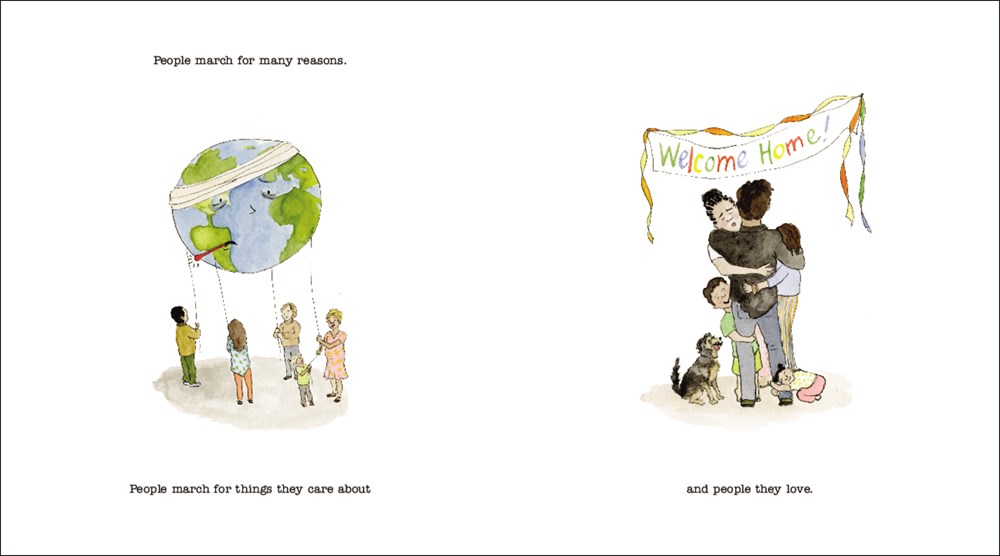 An interior image from Sometimes People March, written and illustrated by Tessa Allen. The text reads, "People march for things they care about and people they love." On the left-hand page, diverse adults and child hold a bandaged globe aloft with strings; on the right-hand page, a family hugs a man under a "welcome home" banner.