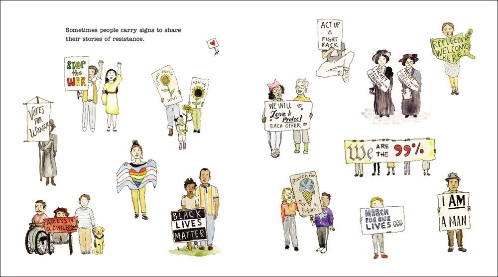 An interior image from Sometimes People March, written and illustrated by Tessa Allen. The text reads, "Sometimes people carry signs to share their stories of resistance." The spot art on the page shows people carrying many signs with diverse messages, including "Black Lives Matter" and "Refugees Welcome Here."