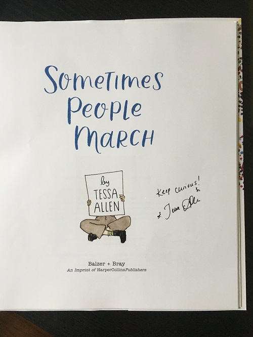 The title page of Sometimes People March, signed by the author and illustrator Tessa Allen with the message, "Keep curious!"