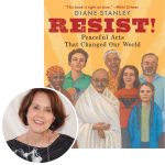 Author Diane Stanley and the cover of her book Resist! Peaceful Acts That Changed Our World