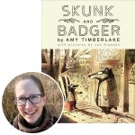 Amy Timberlake and the cover of her book Skunk and Badger