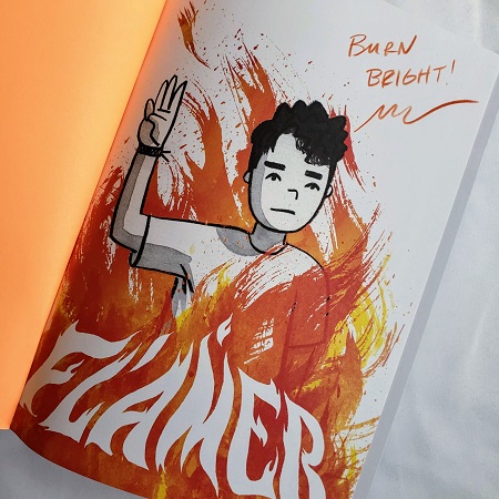 The title page of the graphic novel Flamer signed by the author, Mike Curato, with the message, "Burn Bright!"