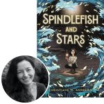 Christiane Andrews and the cover of her novel Spindlefish and Stars