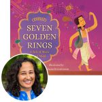 Rajani LaRocca and the cover of Seven Golden Rings