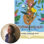 Naomi Shihab Nye and the cover of her collection Everything Comes Next