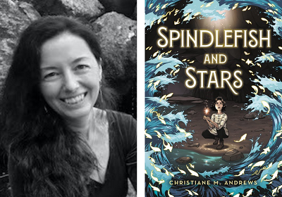 Author Christiane M. Andrews and the cover of her novel, Spindlefish and Stars.