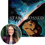 Julia Denos and the cover of Starcrossed.