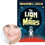 Jennifer Holm and the cover of The Lion of Mars
