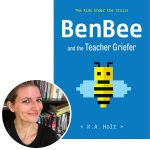 K.A. Holt and the cover of BenBee and the Teacher Griefer