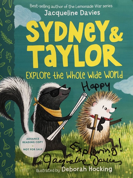 The cover of an advanced reader copy of Sydney and Taylor Explore the Whole Wide World, signed by the author, Jacqueline Davies, with the message, "Keep Exploring!"