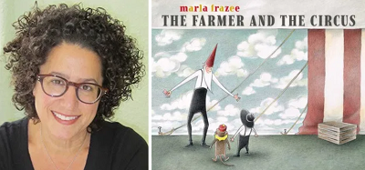 Marla Frazee and the cover of The Farmer and the Circus.