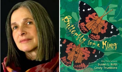 Susan L. Roth and the cover of Butterfly for a King.