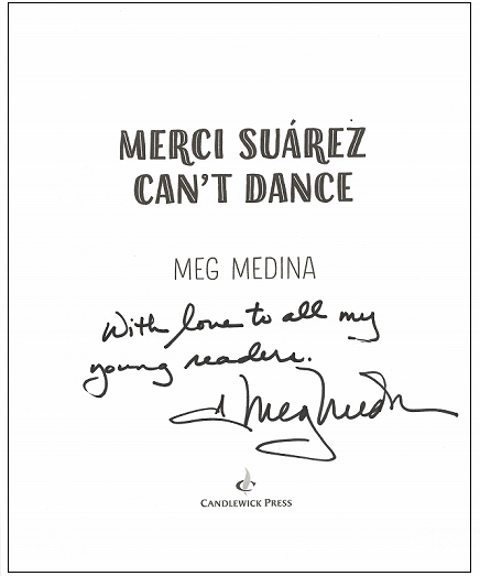 The title page of Merci Suarez Can't Dance, signed by the author, Meg Medina, with the message, "With love to all my young readers."