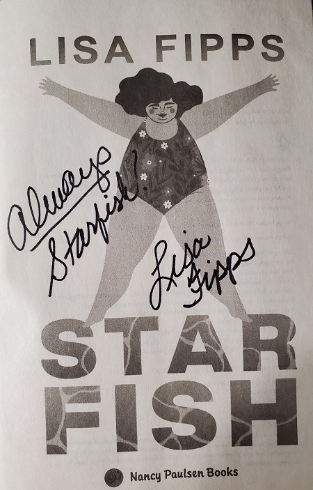 The title page of Starfish, signed by the author, Lisa Fipps, with the message, "Always Starfish."