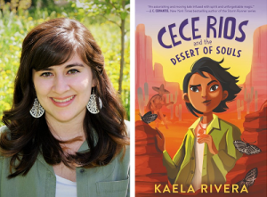 Cece Rios and the Desert of Souls by Kaela Rivera