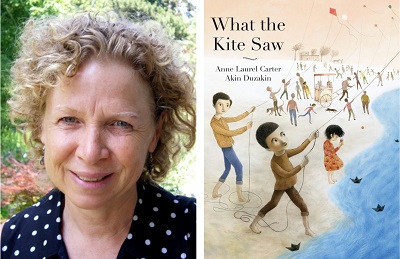 Anne Laurel Carter and the cover of What the Kite Saw. 