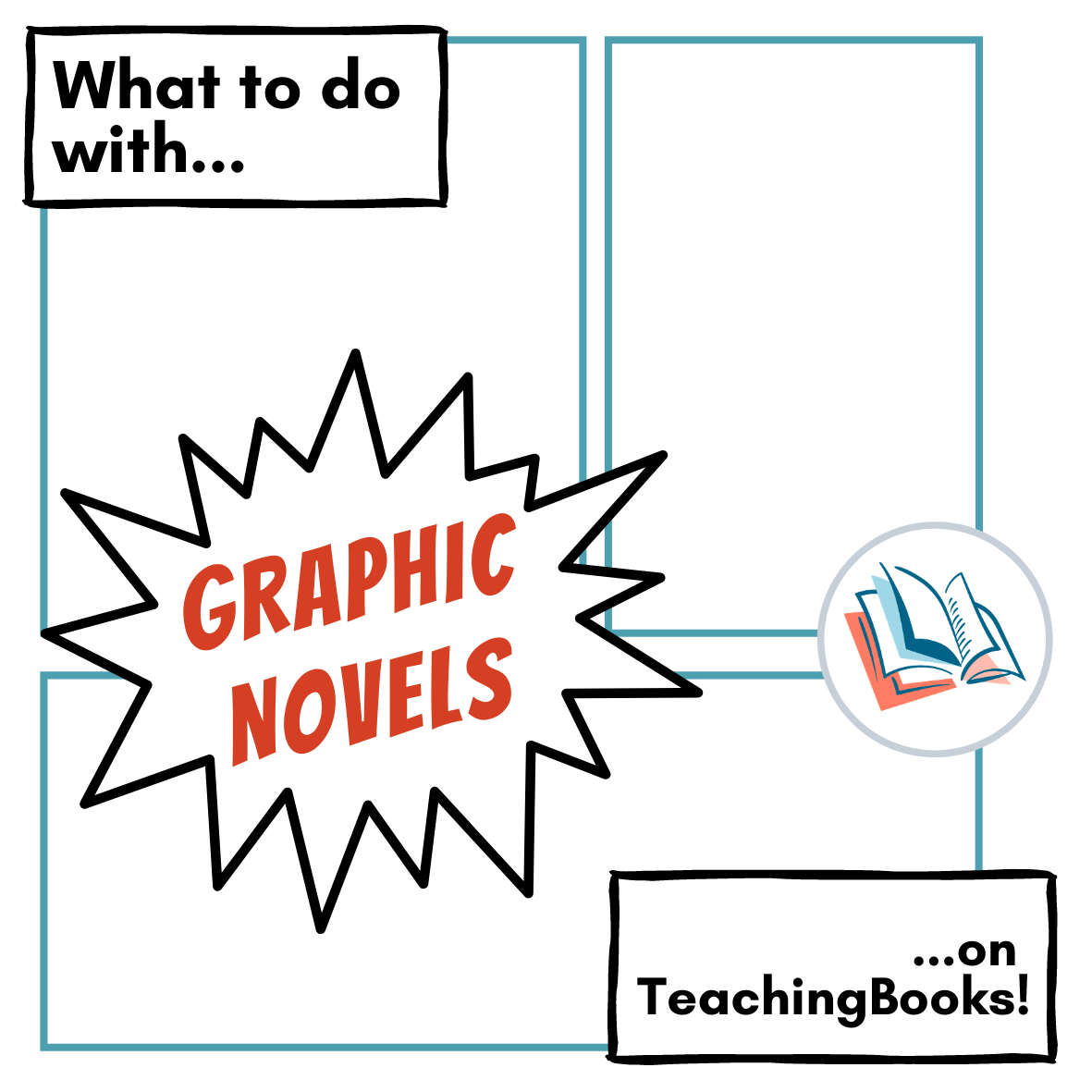 Image with blue graphic novel panels and pop out text that says "What to do with Graphic Novels on TeachingBooks"