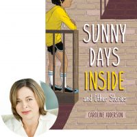 Caroline Adderson and Sunny Days Inside