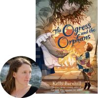 Kelly Barnhill and the cover of The Ogress and the Orphans