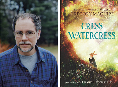 Gregory Maguire and the cover of Cress Watercress.