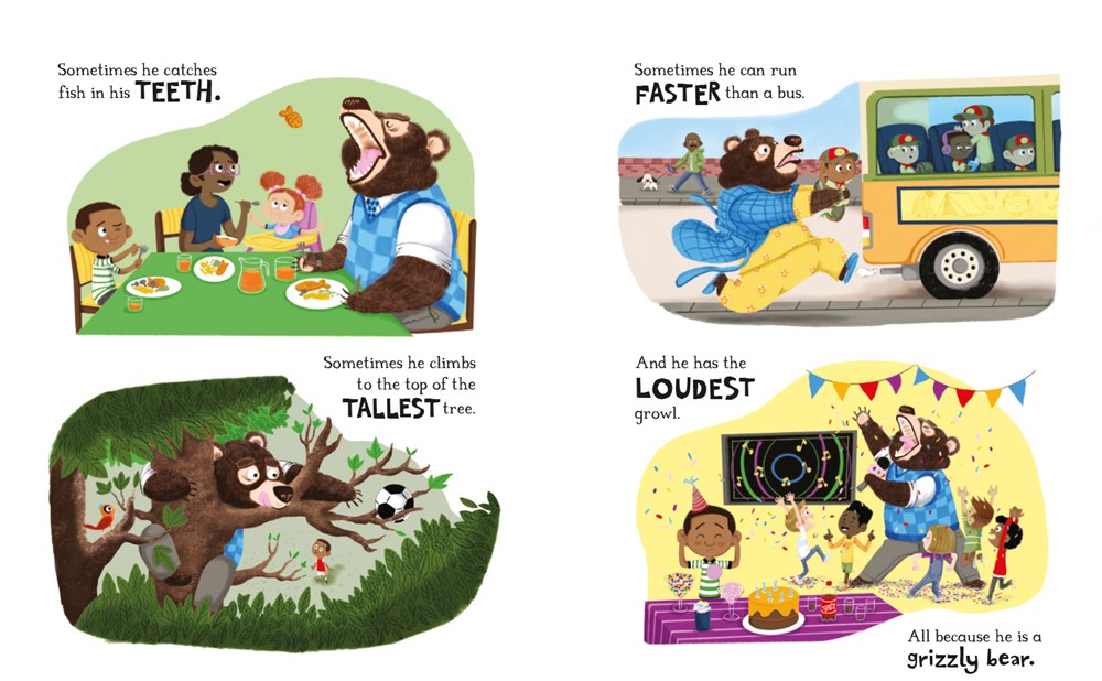 An interior spread from My Dad Is a Grizzly Bear, written by Swapna Haddow and illustrated by Dapo Adeola showing four different inset scenes: the grizzly bear dad eating a fish at the dinner table; the grizzly bear dad climbing a tall tree; the grizzly bear dad chasing down the school bus holding his son; and the grizzly bear dad growling his way through a karoke party.