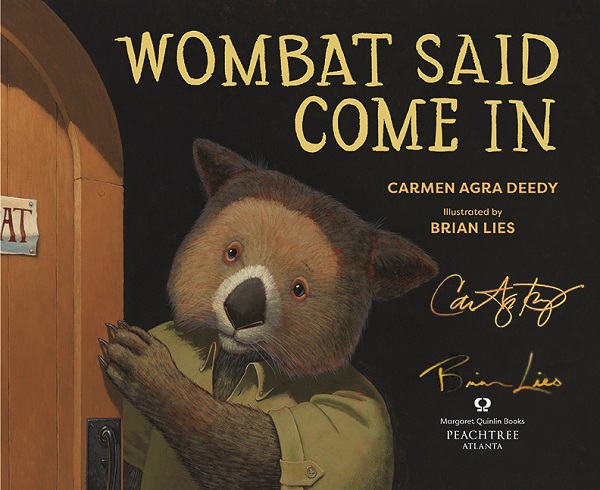 The title page of Wombat Said Come In, signed by the author, Carmen Agra Deedy, and the illustrator, Brian Lies.