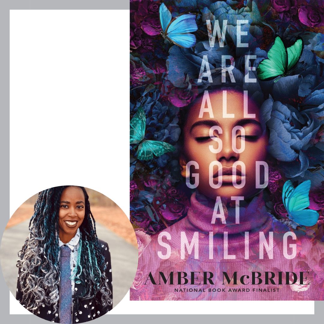 Amber McBride on We Are All So Good at Smiling