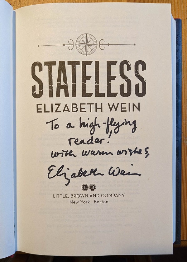 The title page of Stateless, signed by the author, Elizabeth Wein, with the message, "To a high-flying reader! With warm wishes, Elizabeth Wein."