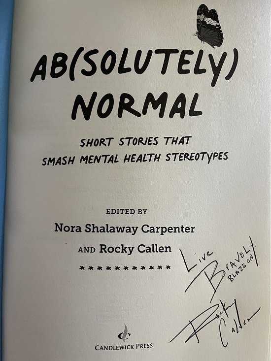 The title page of Ab(solutely) Normal signed by the co-editor Rocky Callen with the message, "Live bravely. Blaze on."