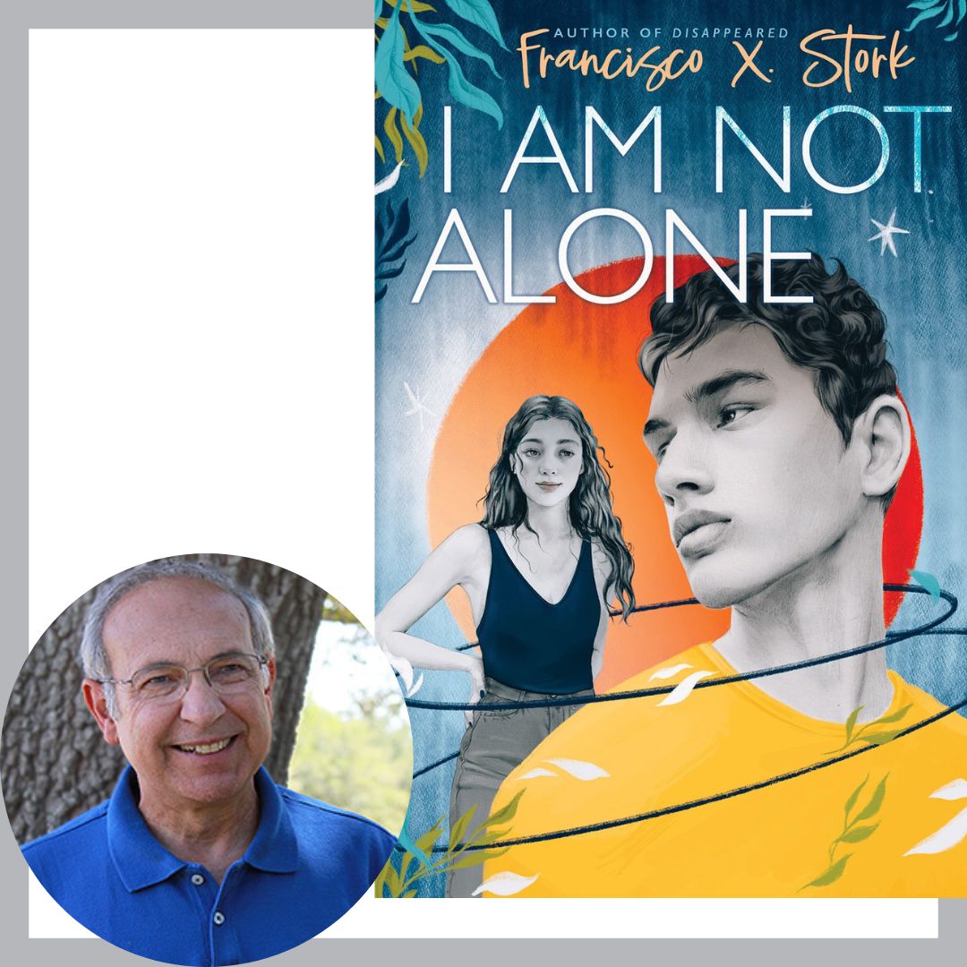 Francisco X. Stork and the cover of I Am Not Alone