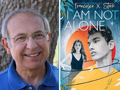 Francisco X. Stork and the cover of I Am Not Alone.