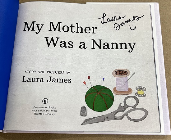 The title page of My Mother Was a Nanny, signed by the author and illustrator, Laura James.