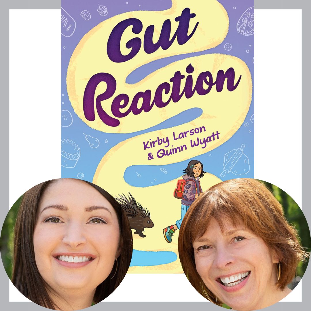Kirby Larson and Quinn Wyatt and the cover of Gut Reaction