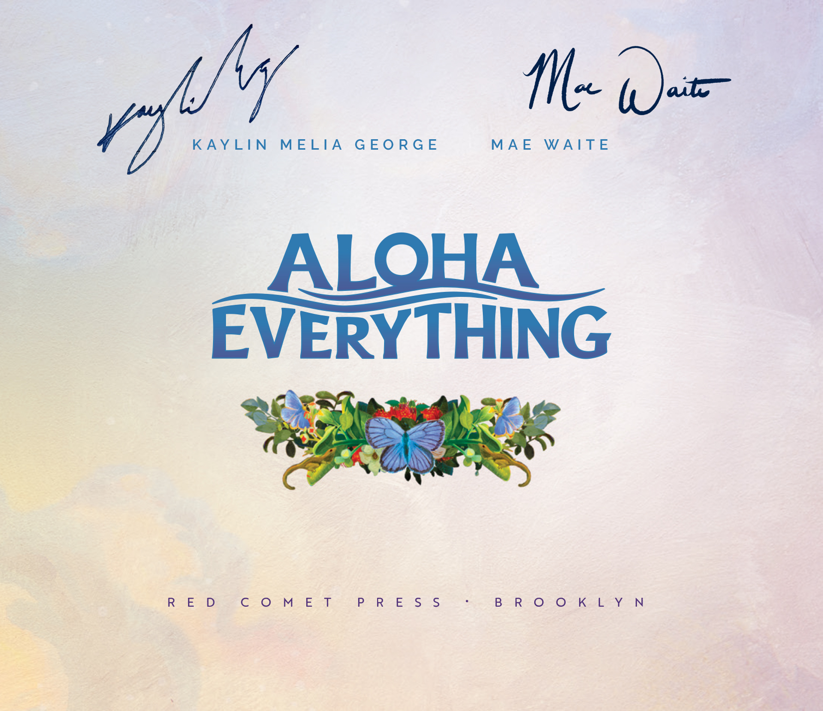 The title page of Aloha Everything signed by Kaylin Melia George and Mae Waite.
