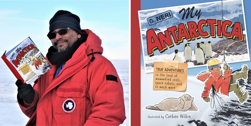 Author G. Neri, pictured in a red parka, holding a copy of My Antarctica, followed by the cover of My Antarctica.