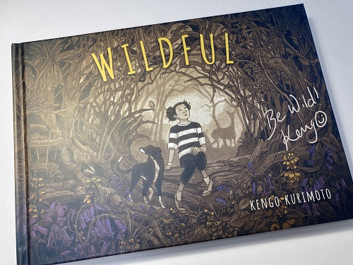 The cover of Wildful, signed by the creator, Kengo Kurimoto, with the message, "Be wild!"