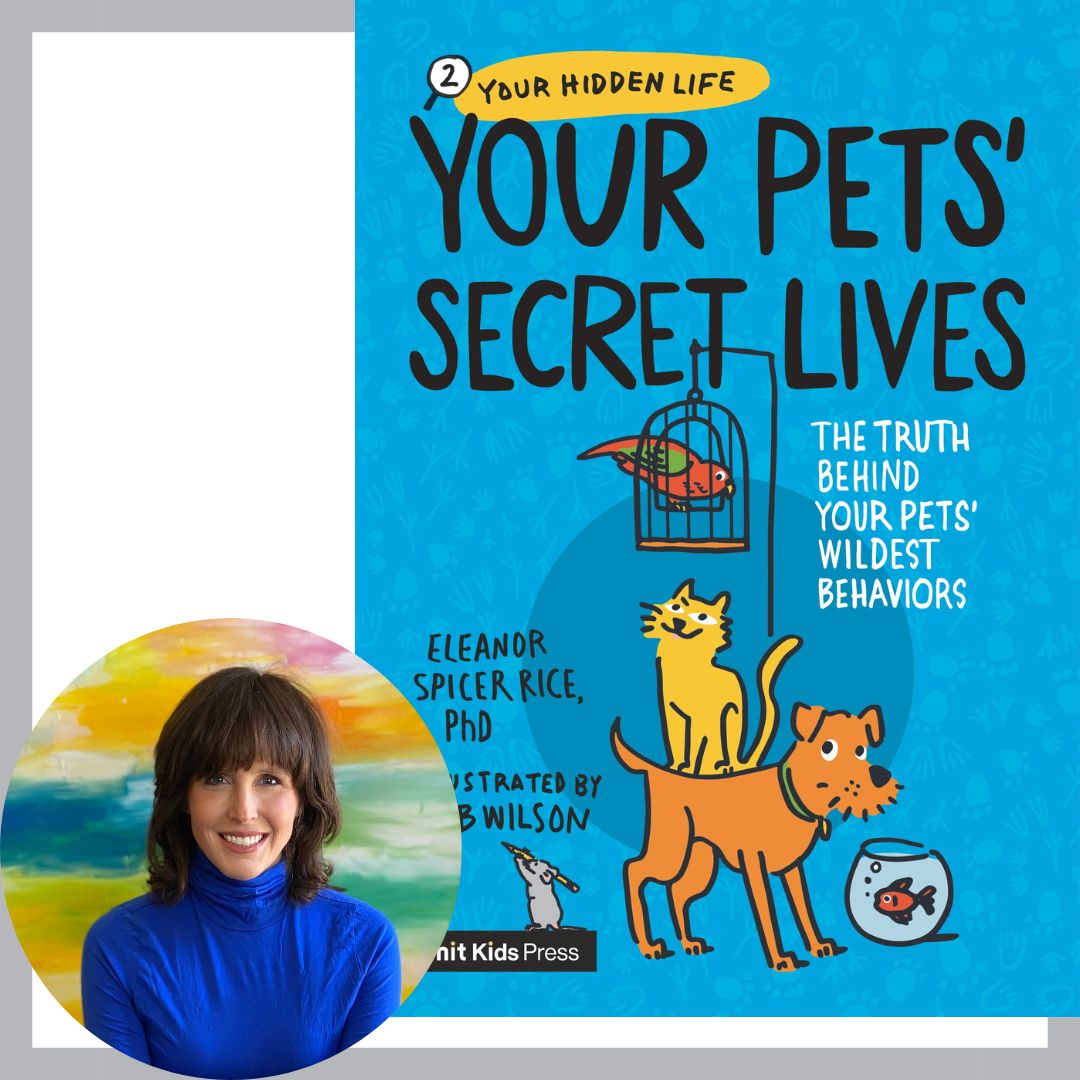 Eleanor Spicer Rice and the cover of Your Pets' Secret Lives