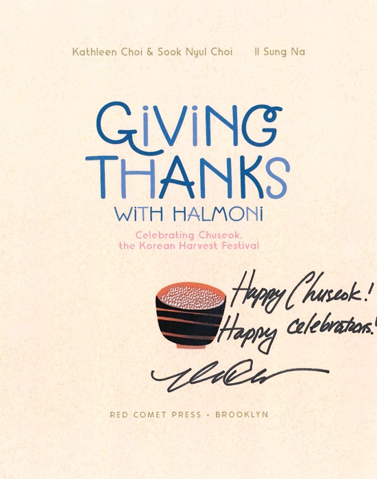 The title page of Giving Thanks with Halmoni, signed by the author, Kathleen Choi, with the message, "Happy Chuseok! Happy Celebrations!"