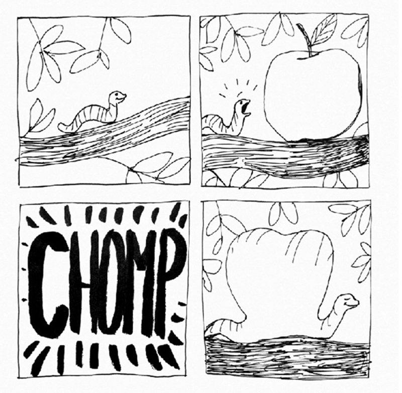 Four comics panels showing: a worm moving a long a tree; the worm opening it's mouth in front of an apple; only the words "chomp"; and a picture of the work with an apple-sized bulge in its middle.
