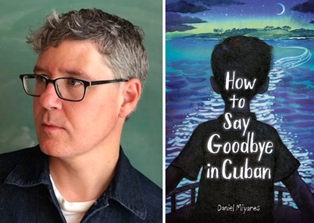 Daniel Miyares and the cover of How to Say Goodbye in Cuban.